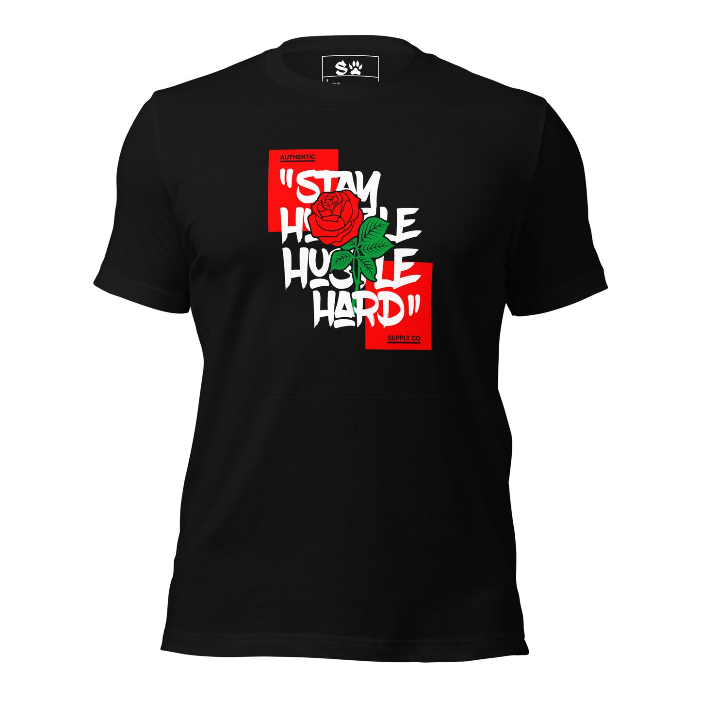 Stay Humble Hustle Hard Rose Unisex t-shirt