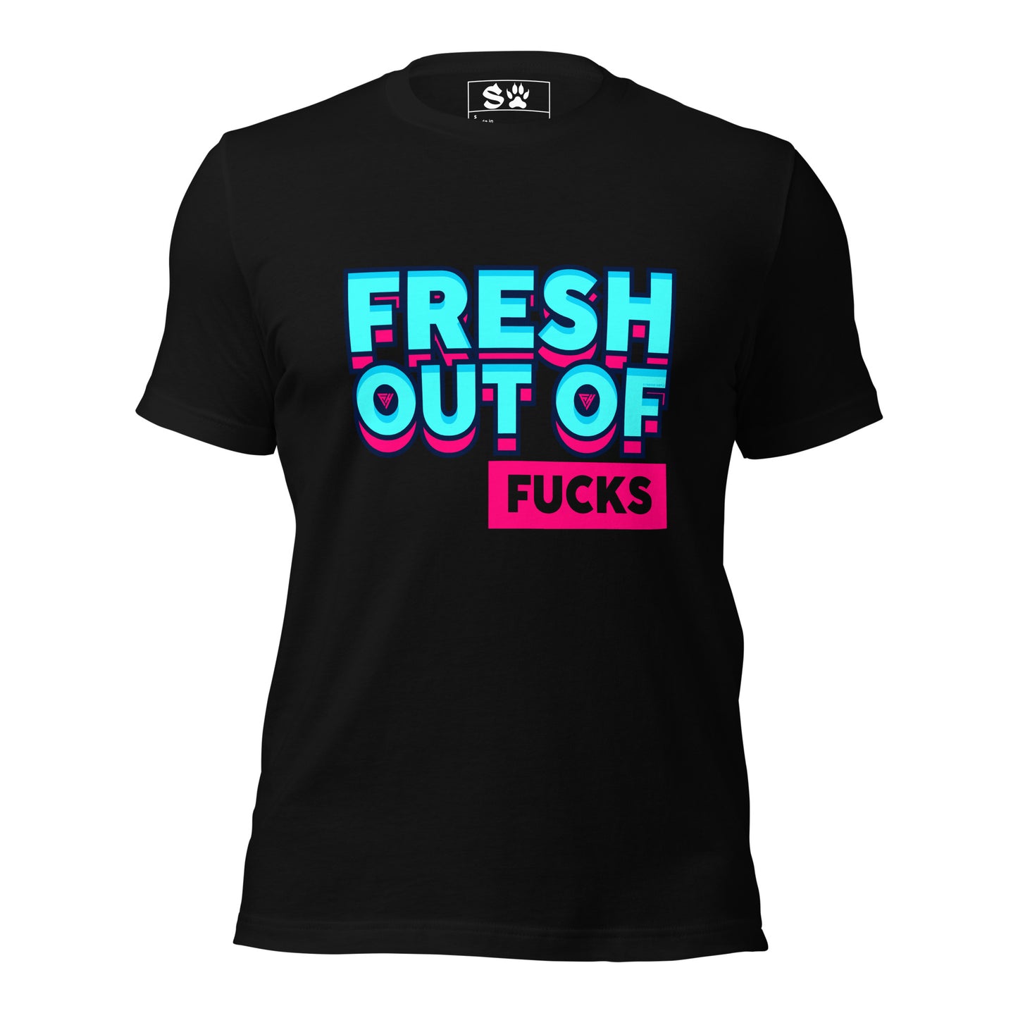 Fresh Out of Fucks Unisex t-shirt