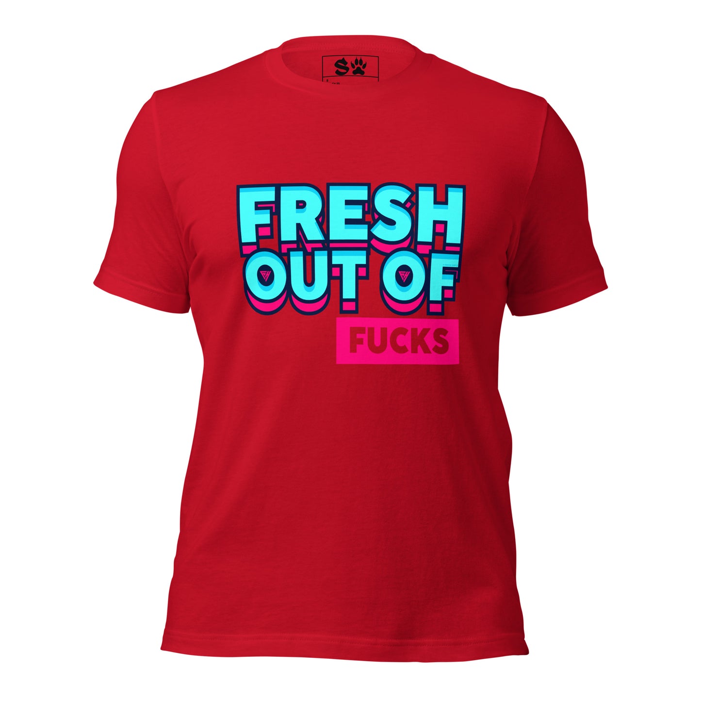 Fresh Out of Fucks Unisex t-shirt