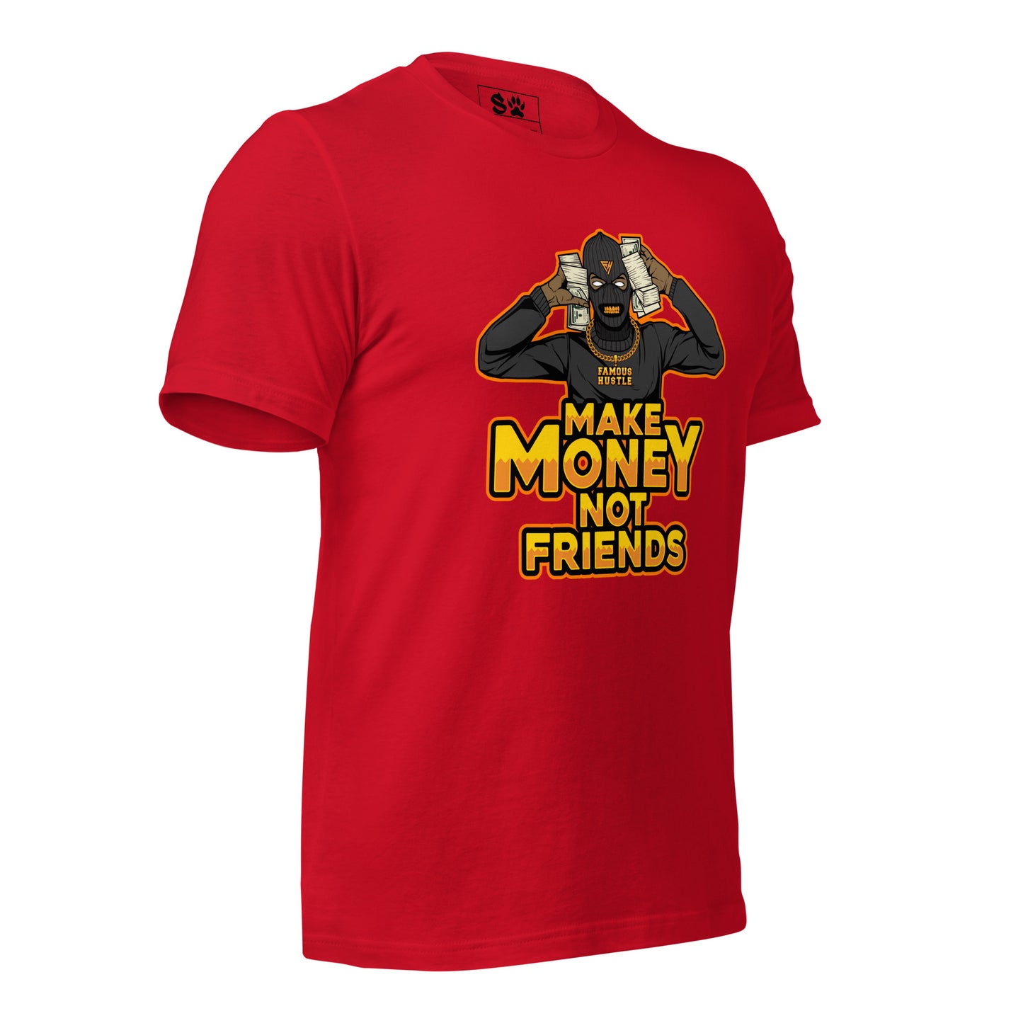 Make Money Not Friends Unisex t-shirt