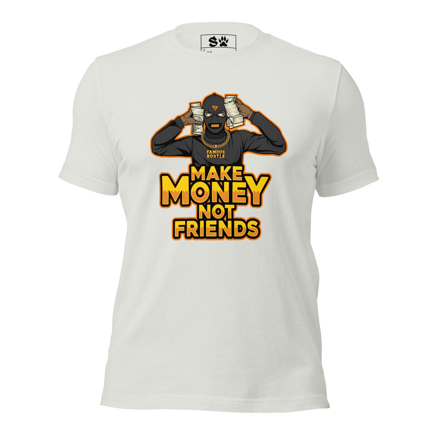 Make Money Not Friends Unisex t-shirt