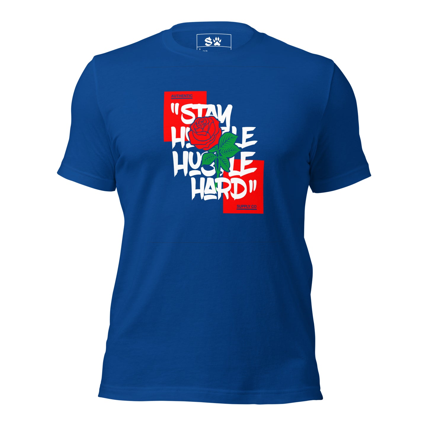 Stay Humble Hustle Hard Rose Unisex t-shirt